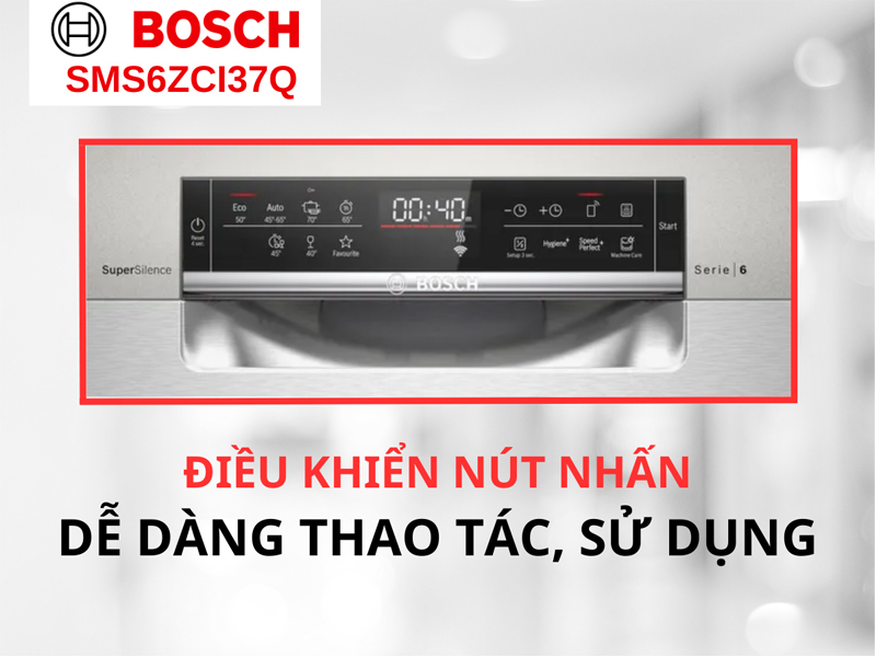Máy rửa bát Bosch SMS6ZCI37Q nhập khẩu phím cảm ứng bền bỉ